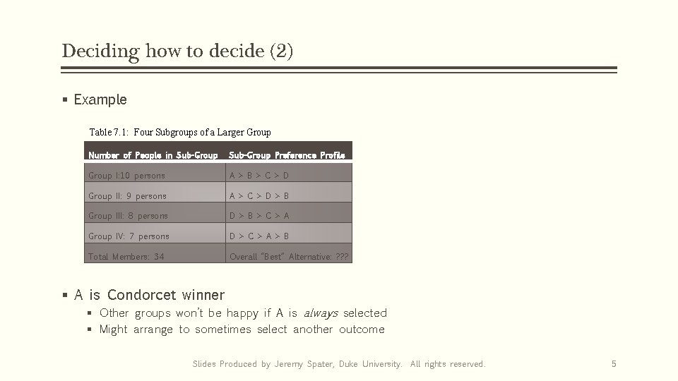 Deciding how to decide (2) § Example Table 7. 1: Four Subgroups of a