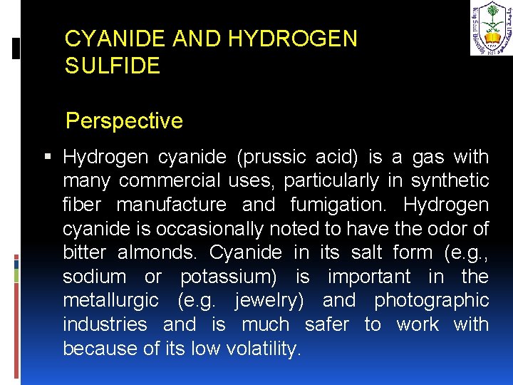 CYANIDE AND HYDROGEN SULFIDE Perspective Hydrogen cyanide (prussic acid) is a gas with many