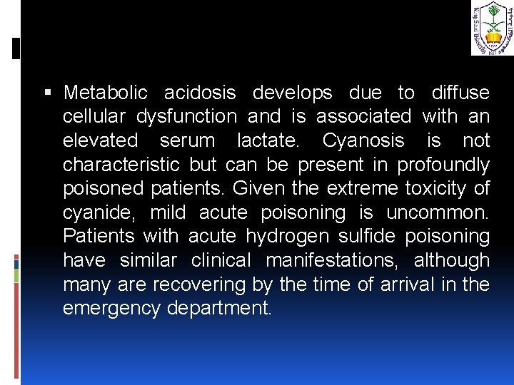 Metabolic acidosis develops due to diffuse cellular dysfunction and is associated with an