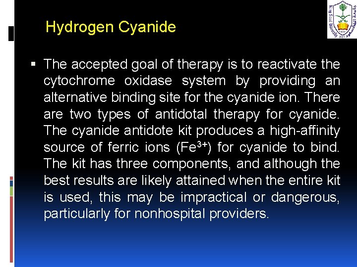 Hydrogen Cyanide The accepted goal of therapy is to reactivate the cytochrome oxidase system