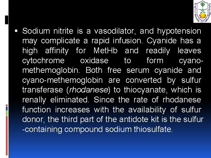  Sodium nitrite is a vasodilator, and hypotension may complicate a rapid infusion. Cyanide