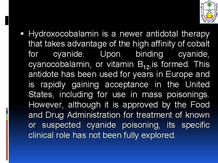  Hydroxocobalamin is a newer antidotal therapy that takes advantage of the high affinity