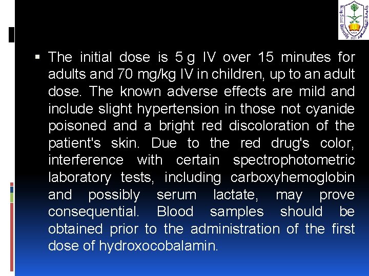  The initial dose is 5 g IV over 15 minutes for adults and