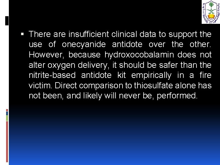  There are insufficient clinical data to support the use of onecyanide antidote over