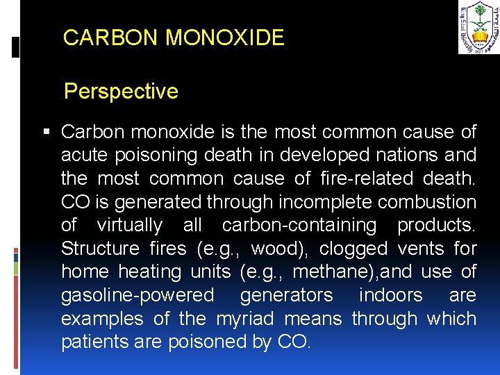 CARBON MONOXIDE Perspective Carbon monoxide is the most common cause of acute poisoning death