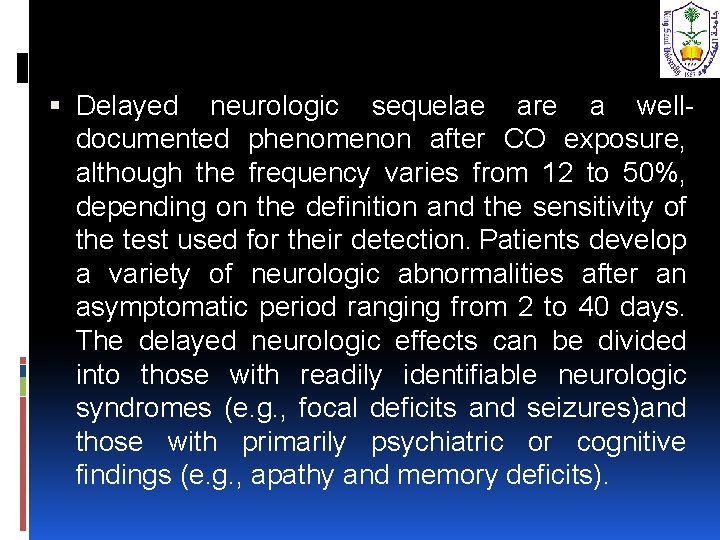  Delayed neurologic sequelae are a welldocumented phenomenon after CO exposure, although the frequency