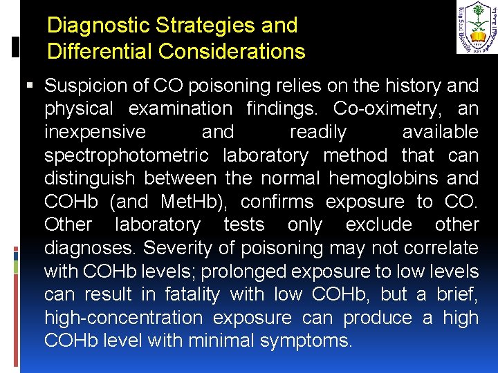 Diagnostic Strategies and Differential Considerations Suspicion of CO poisoning relies on the history and