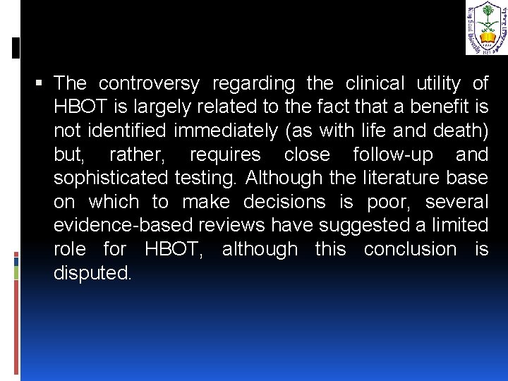  The controversy regarding the clinical utility of HBOT is largely related to the