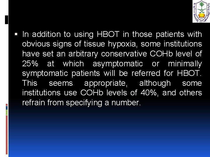  In addition to using HBOT in those patients with obvious signs of tissue