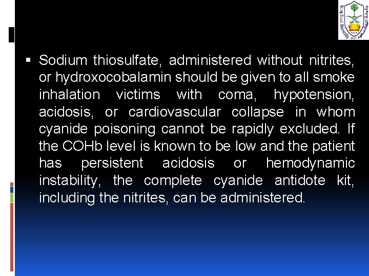  Sodium thiosulfate, administered without nitrites, or hydroxocobalamin should be given to all smoke