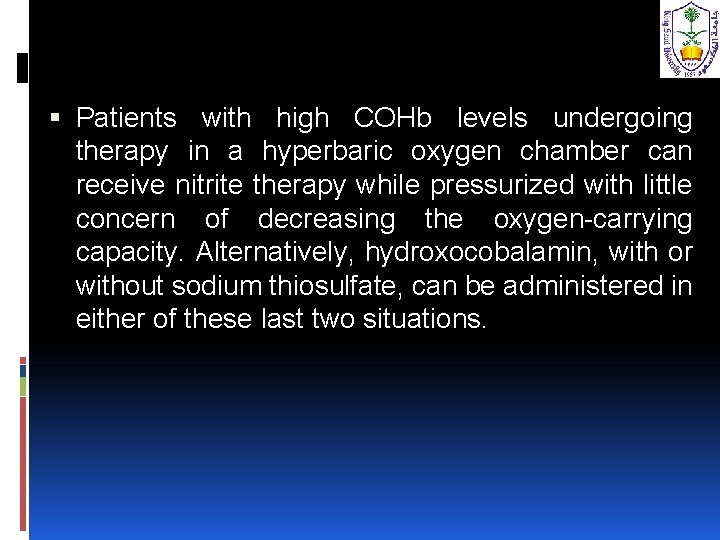 Patients with high COHb levels undergoing therapy in a hyperbaric oxygen chamber can
