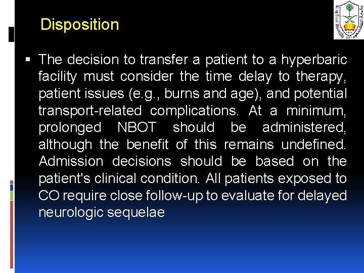 Disposition The decision to transfer a patient to a hyperbaric facility must consider the