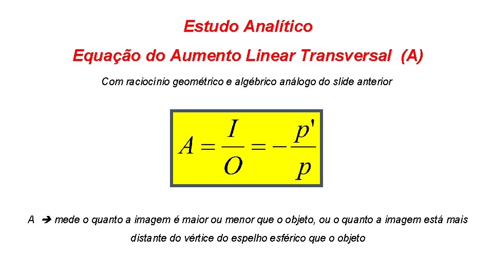 Estudo Analítico Equação do Aumento Linear Transversal (A) Com raciocínio geométrico e algébrico análogo