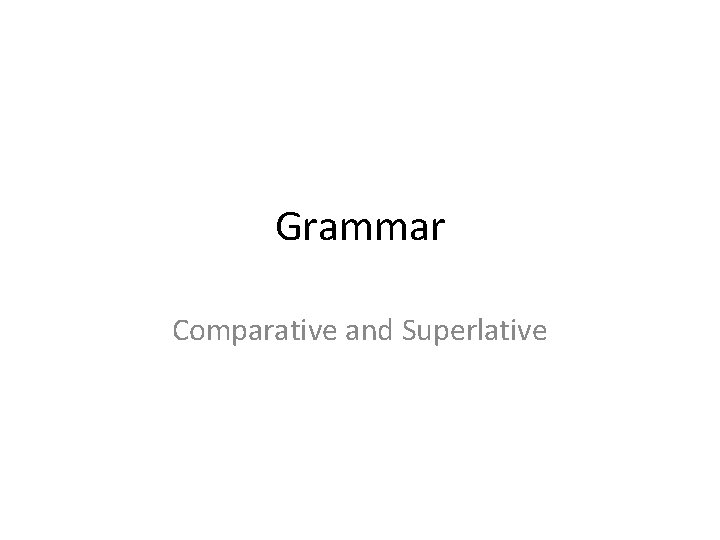 Grammar Comparative and Superlative 