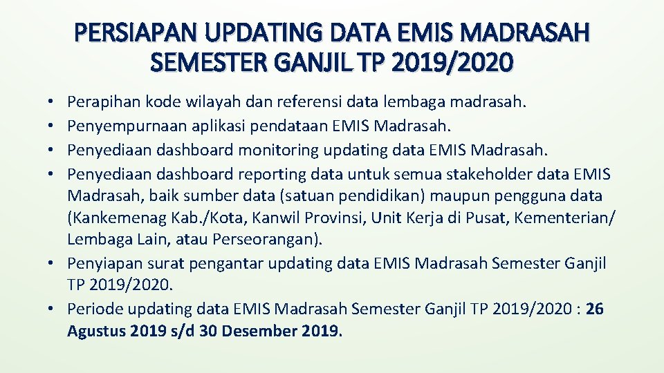 PERSIAPAN UPDATING DATA EMIS MADRASAH SEMESTER GANJIL TP 2019/2020 Perapihan kode wilayah dan referensi