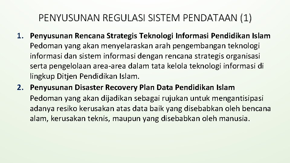 PENYUSUNAN REGULASI SISTEM PENDATAAN (1) 1. Penyusunan Rencana Strategis Teknologi Informasi Pendidikan Islam Pedoman