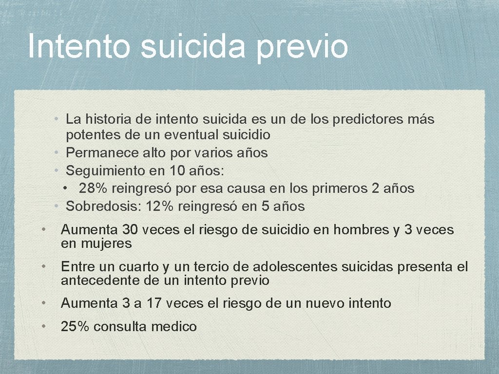 Intento suicida previo • La historia de intento suicida es un de los predictores