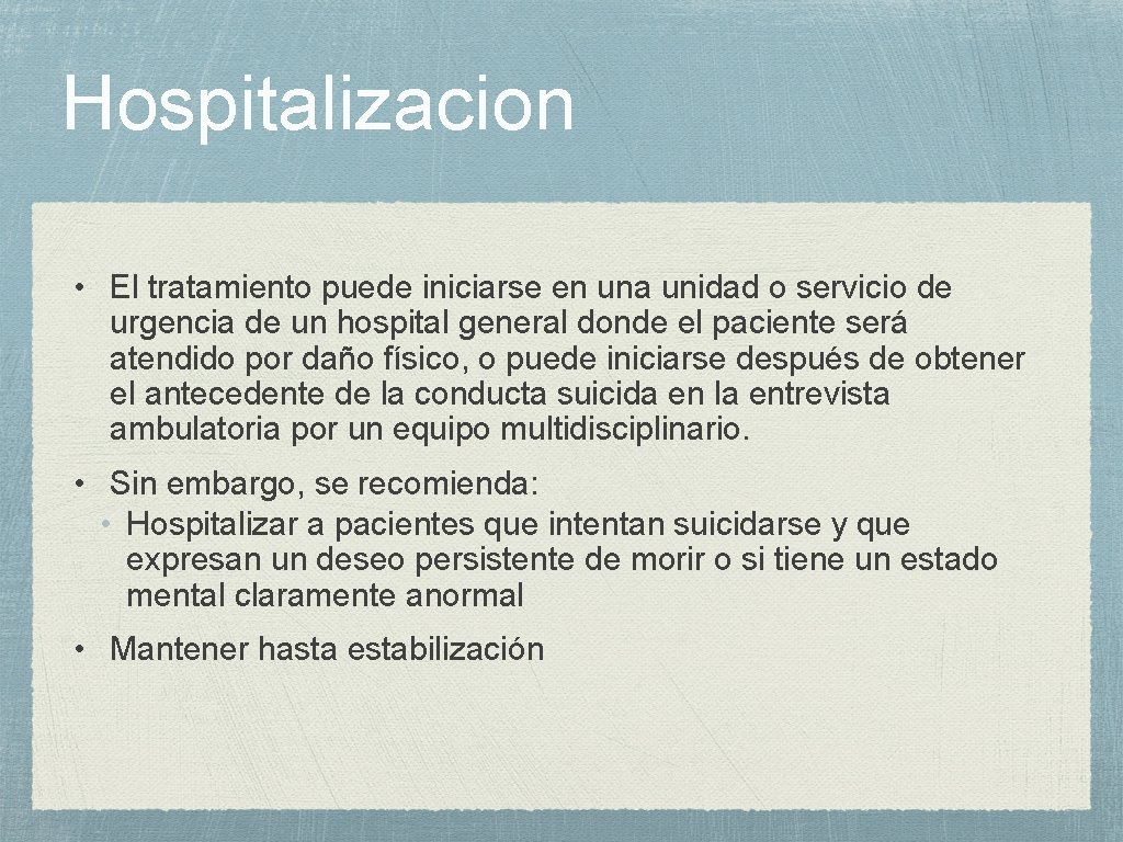 Hospitalizacion • El tratamiento puede iniciarse en una unidad o servicio de urgencia de