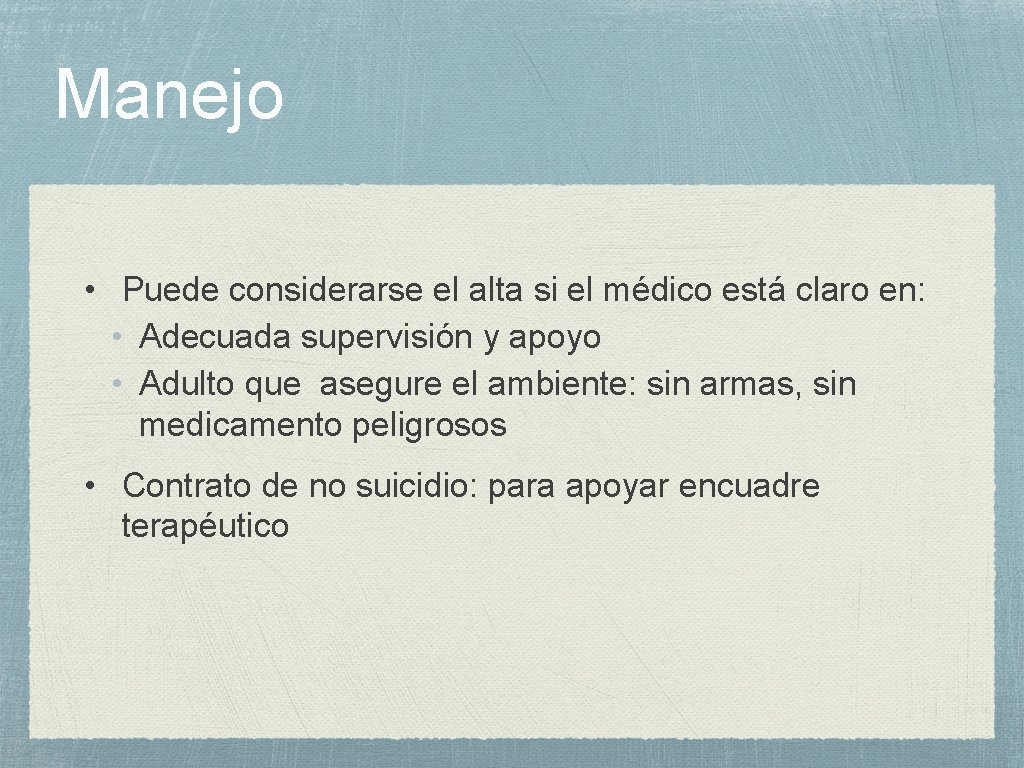 Manejo • Puede considerarse el alta si el médico está claro en: • Adecuada