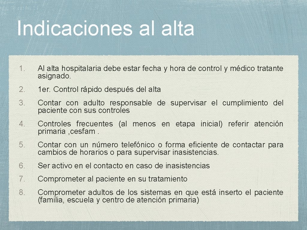 Indicaciones al alta 1. Al alta hospitalaria debe estar fecha y hora de control