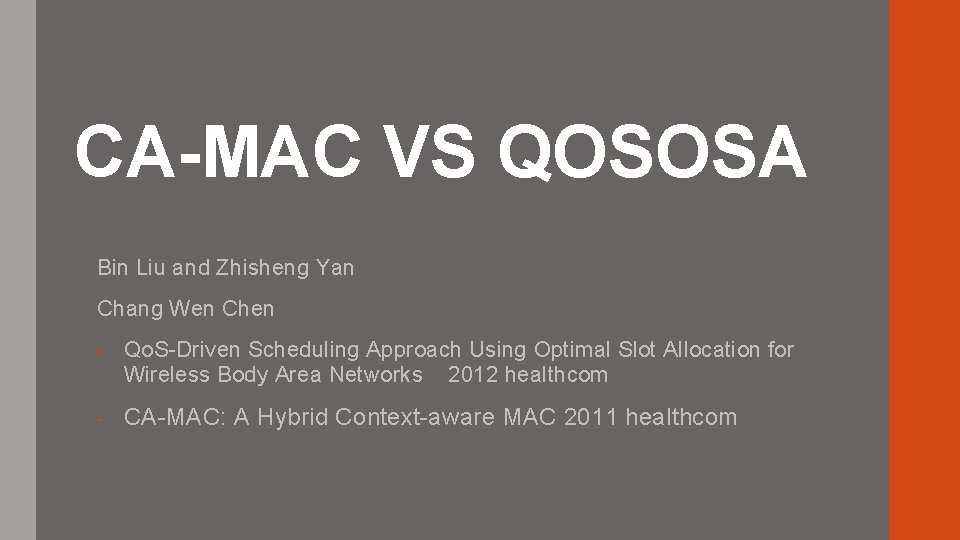 CA-MAC VS QOSOSA Bin Liu and Zhisheng Yan Chang Wen Chen - Qo. S-Driven