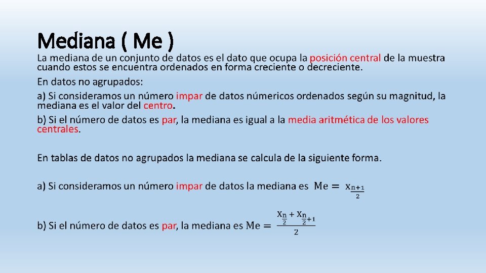 Mediana ( Me ) • 