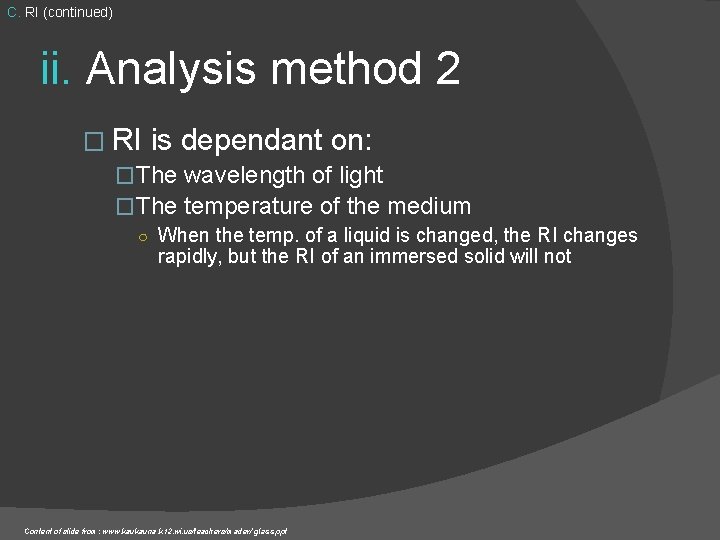 C. RI (continued) ii. Analysis method 2 � RI is dependant on: �The wavelength