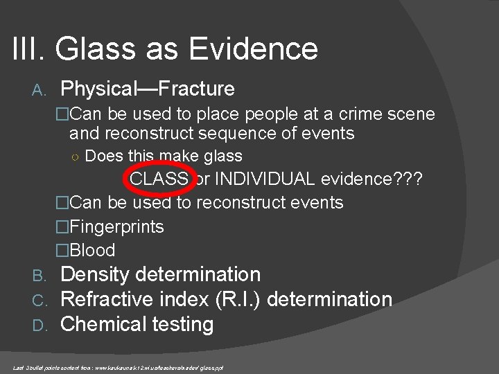 III. Glass as Evidence A. Physical—Fracture �Can be used to place people at a III. Glass as Evidence A. Physical—Fracture �Can be used to place people at a