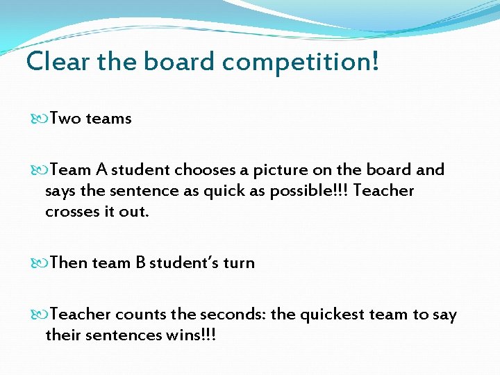 Clear the board competition! Two teams Team A student chooses a picture on the