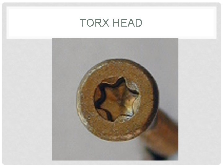 TORX HEAD 