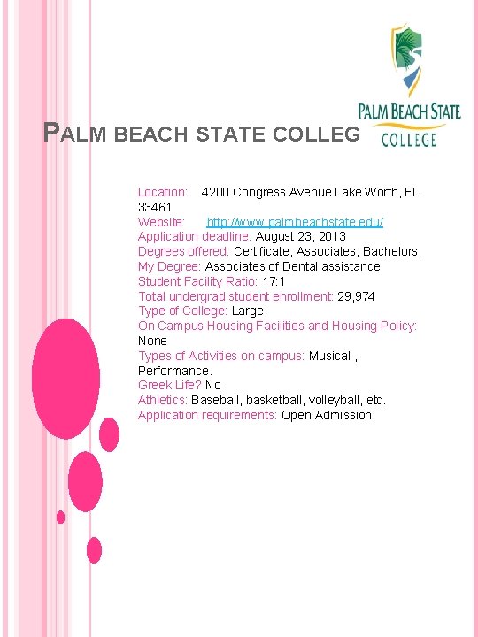 PALM BEACH STATE COLLEGE Location: 4200 Congress Avenue Lake Worth, FL 33461 Website: http: