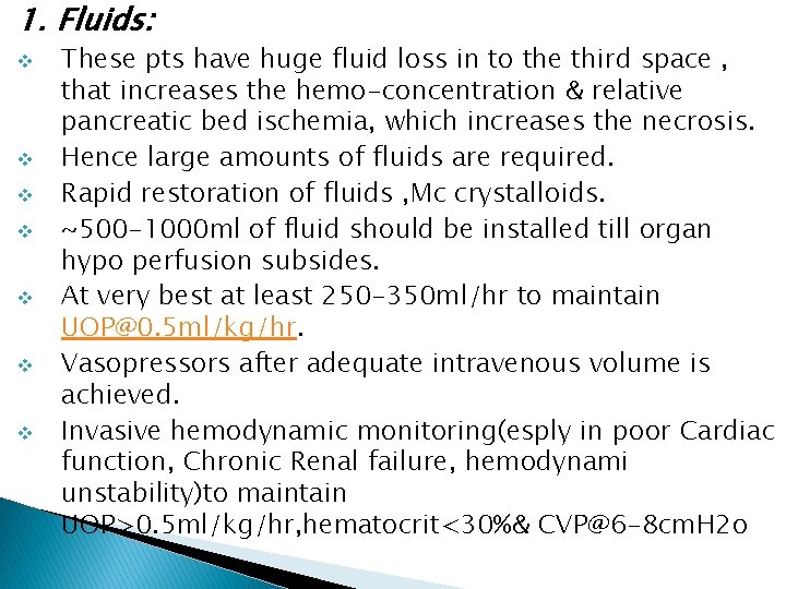 1. Fluids: v v v v These pts have huge fluid loss in to