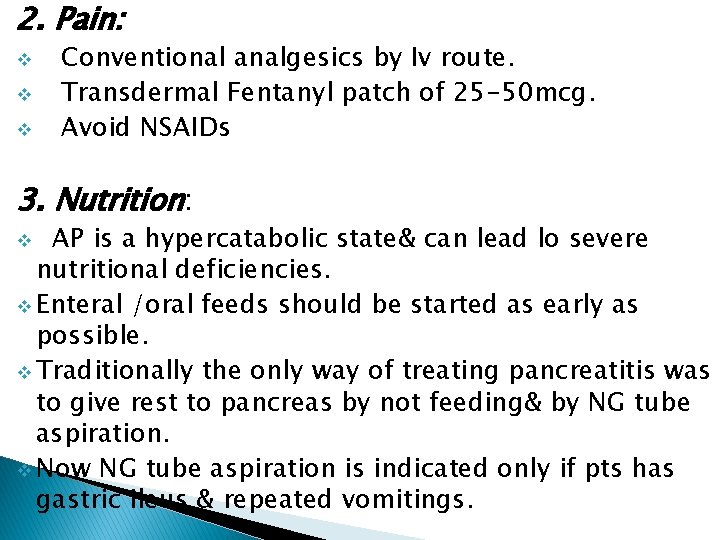 2. Pain: v v v Conventional analgesics by Iv route. Transdermal Fentanyl patch of