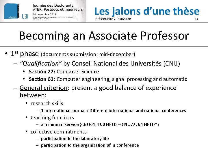 Les jalons d’une thèse Présentation / Discussion Becoming an Associate Professor • 1 st