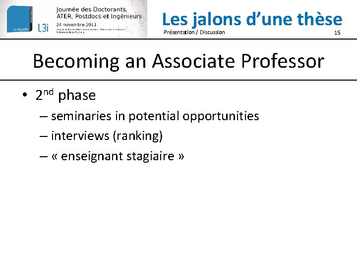 Les jalons d’une thèse Présentation / Discussion Becoming an Associate Professor • 2 nd