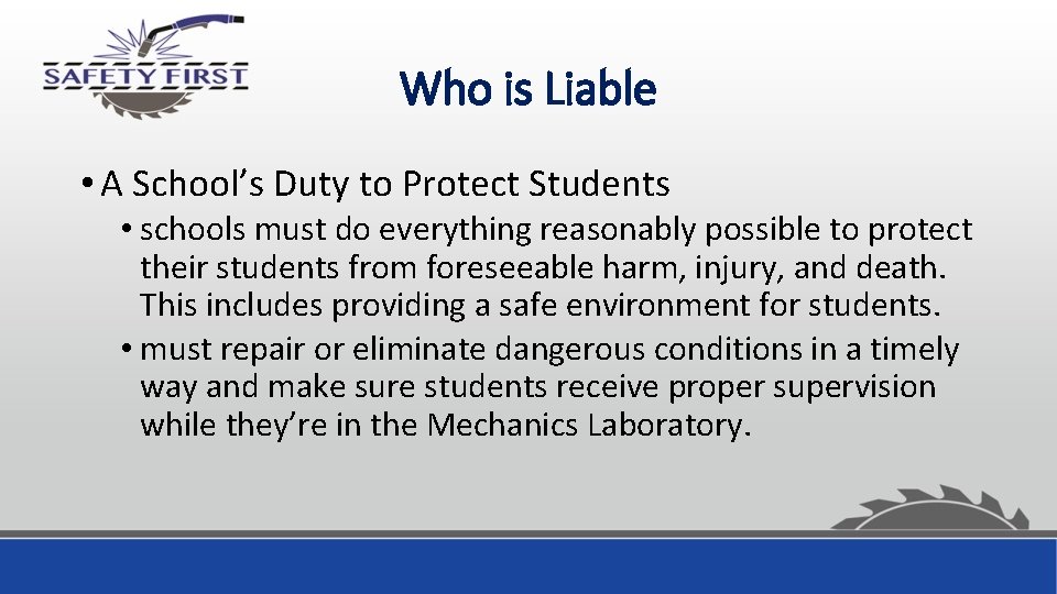 Who is Liable • A School’s Duty to Protect Students • schools must do