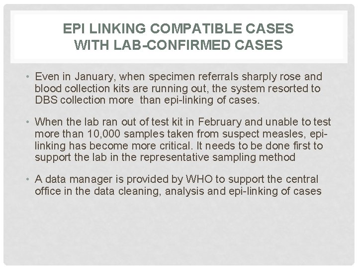 EPI LINKING COMPATIBLE CASES WITH LAB-CONFIRMED CASES • Even in January, when specimen referrals