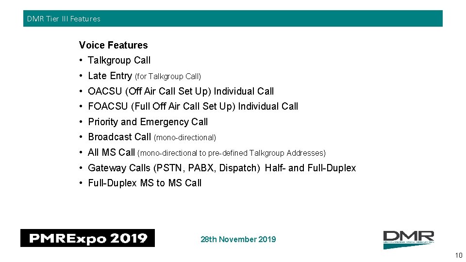 DMR Tier III Features Voice Features • Talkgroup Call • Late Entry (for Talkgroup