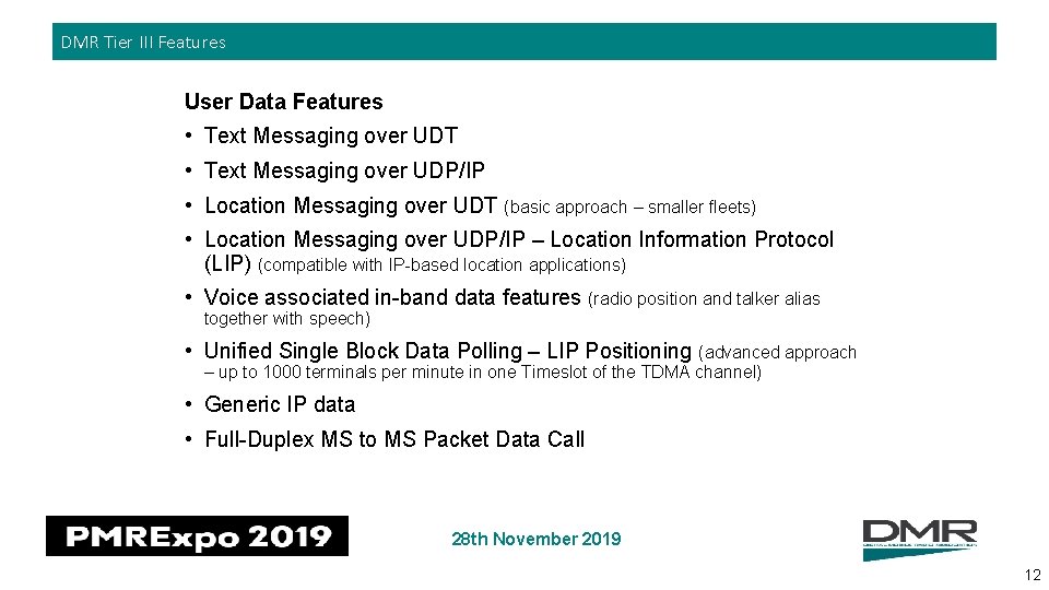 DMR Tier III Features User Data Features • Text Messaging over UDT • Text