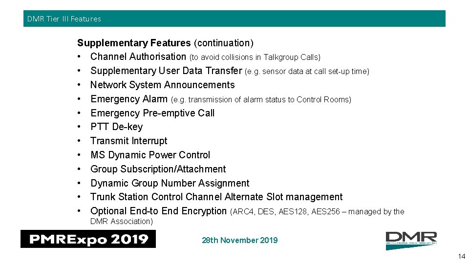 DMR Tier III Features Supplementary Features (continuation) • Channel Authorisation (to avoid collisions in