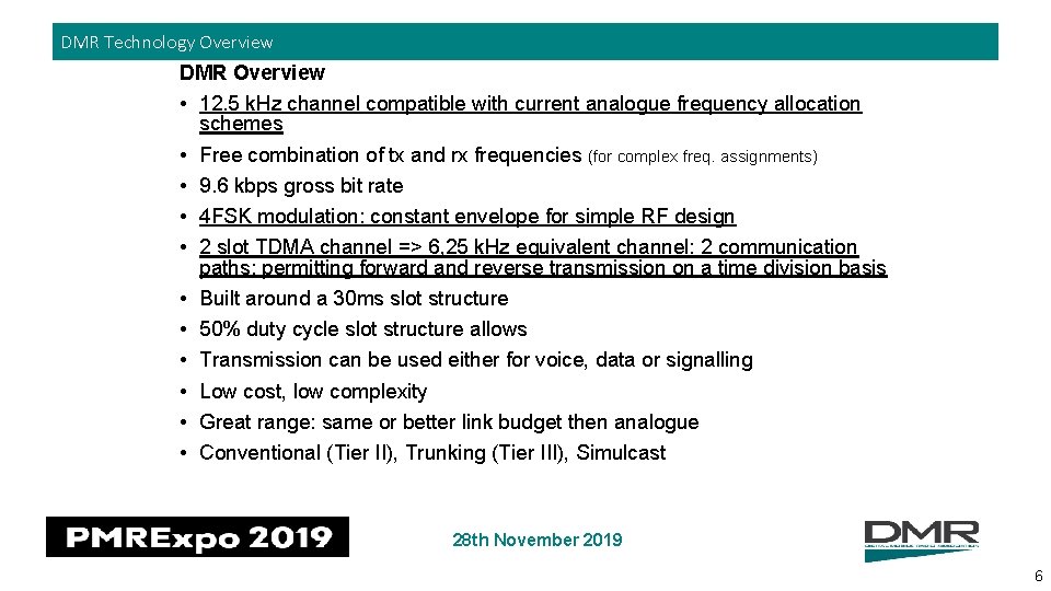 DMR Technology Overview DMR Overview • 12. 5 k. Hz channel compatible with current