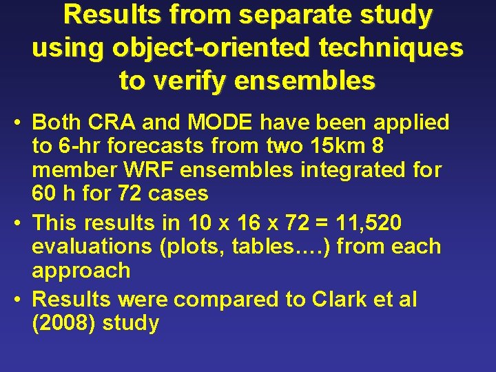 Results from separate study using object-oriented techniques to verify ensembles • Both CRA and