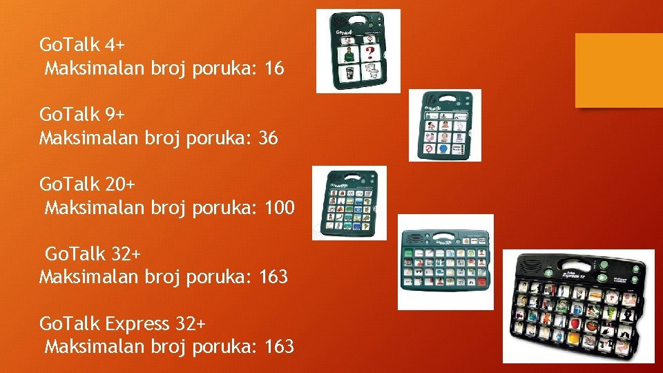 Go. Talk 4+ Maksimalan broj poruka: 16 Go. Talk 9+ Maksimalan broj poruka: 36