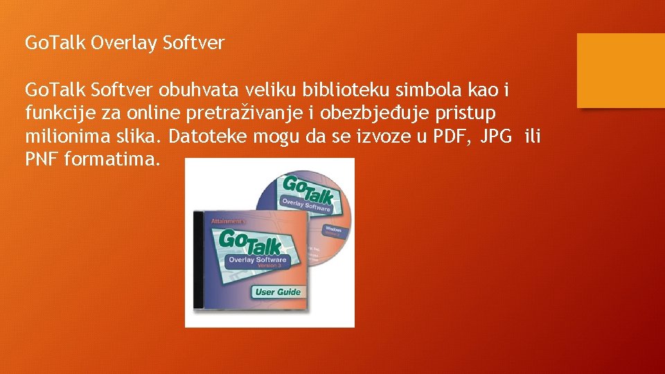 Go. Talk Overlay Softver Go. Talk Softver obuhvata veliku biblioteku simbola kao i funkcije