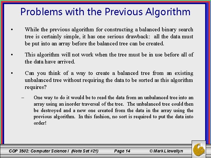 Problems with the Previous Algorithm • While the previous algorithm for constructing a balanced