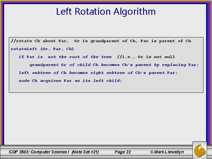 Left Rotation Algorithm //rotate Ch about Par, Gr is grandparent of Ch, Par is