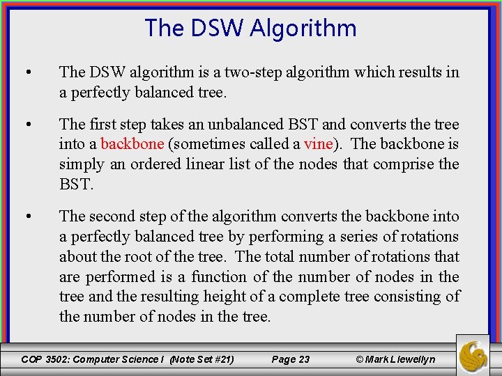 The DSW Algorithm • The DSW algorithm is a two-step algorithm which results in