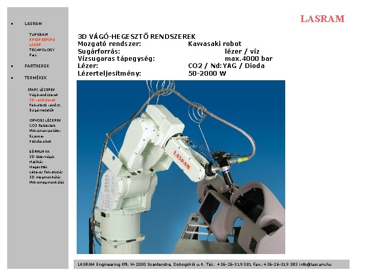  • LASRAM TUNGSAM ENGINEERING LASER TECHNOLOGY Piac • PARTNEREK • TERMÉKEK 3 D