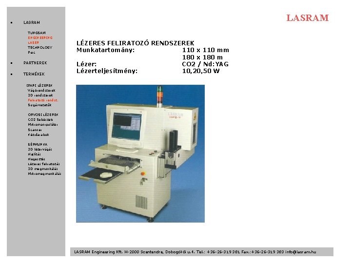  • LASRAM TUNGSAM ENGINEERING LASER TECHNOLOGY Piac • PARTNEREK • TERMÉKEK LÉZERES FELIRATOZÓ