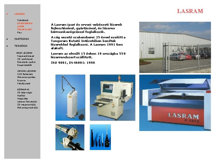  • LASRAM TUNGSAM ENGINEERING LASER TECHNOLOGY Piac • PARTNEREK • TERMÉKEK IPARI LÉZEREK